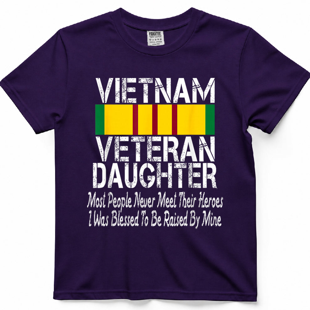 Vietnam Veteran Daughter - Raised by My Hero Military Family T-Shirt