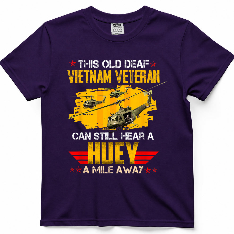 This Old Deaf Vietnam Veteran Can Still Hear A Huey Vintage T-Shirt