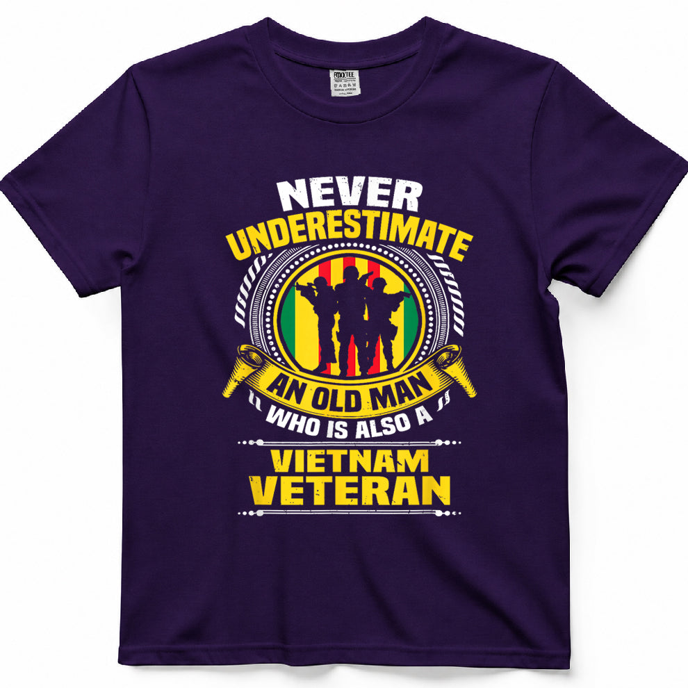 Never Underestimate an Old Man Who is Also Vietnam Veteran T-Shirt