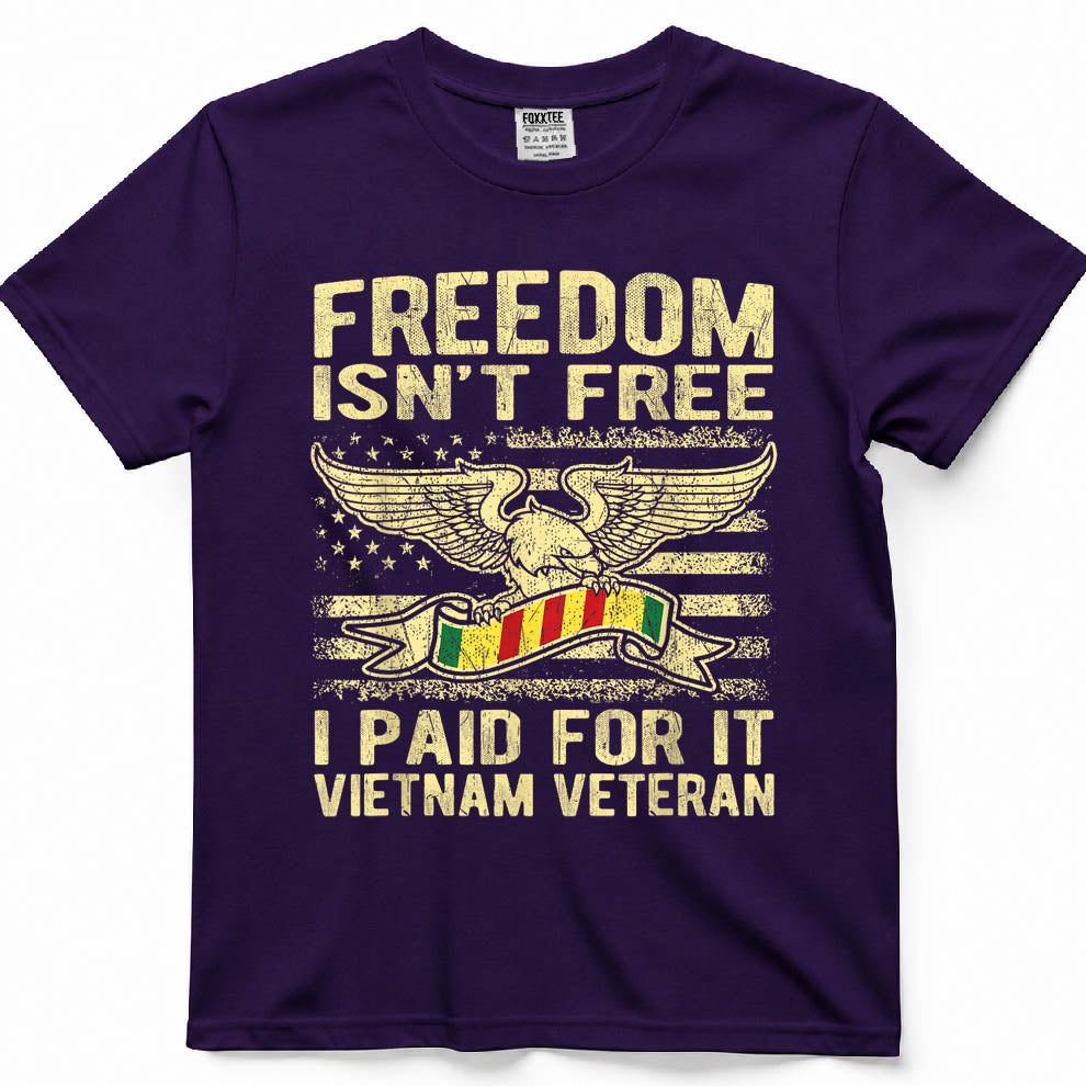 Freedom Isn't Free I Paid for It Proud Vietnam Veteran Gifts T-Shirt