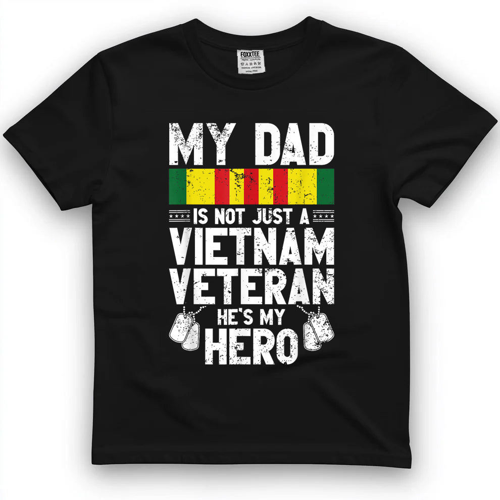 My Dad is Not Just A Vietnam Veteran Hes's My Hero T-Shirt