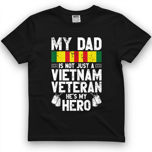 My Dad is Not Just A Vietnam Veteran Hes's My Hero T-Shirt