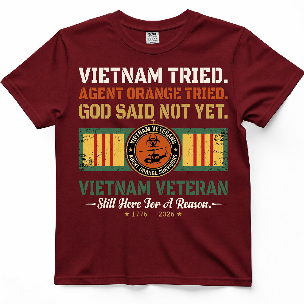Vietnam Tried Agent Orange Tried God Said Not Yet Shirt