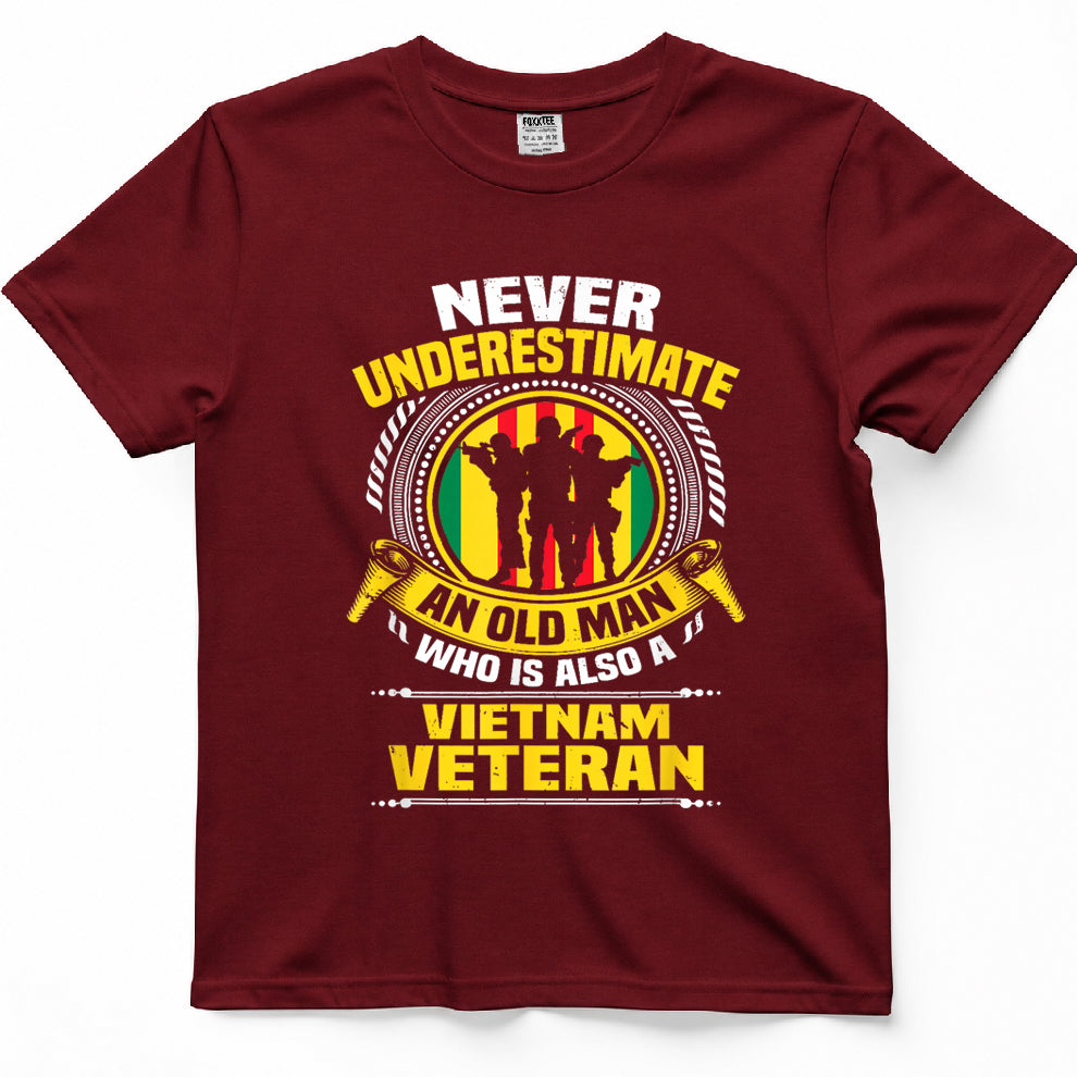 Never Underestimate an Old Man Who is Also Vietnam Veteran T-Shirt