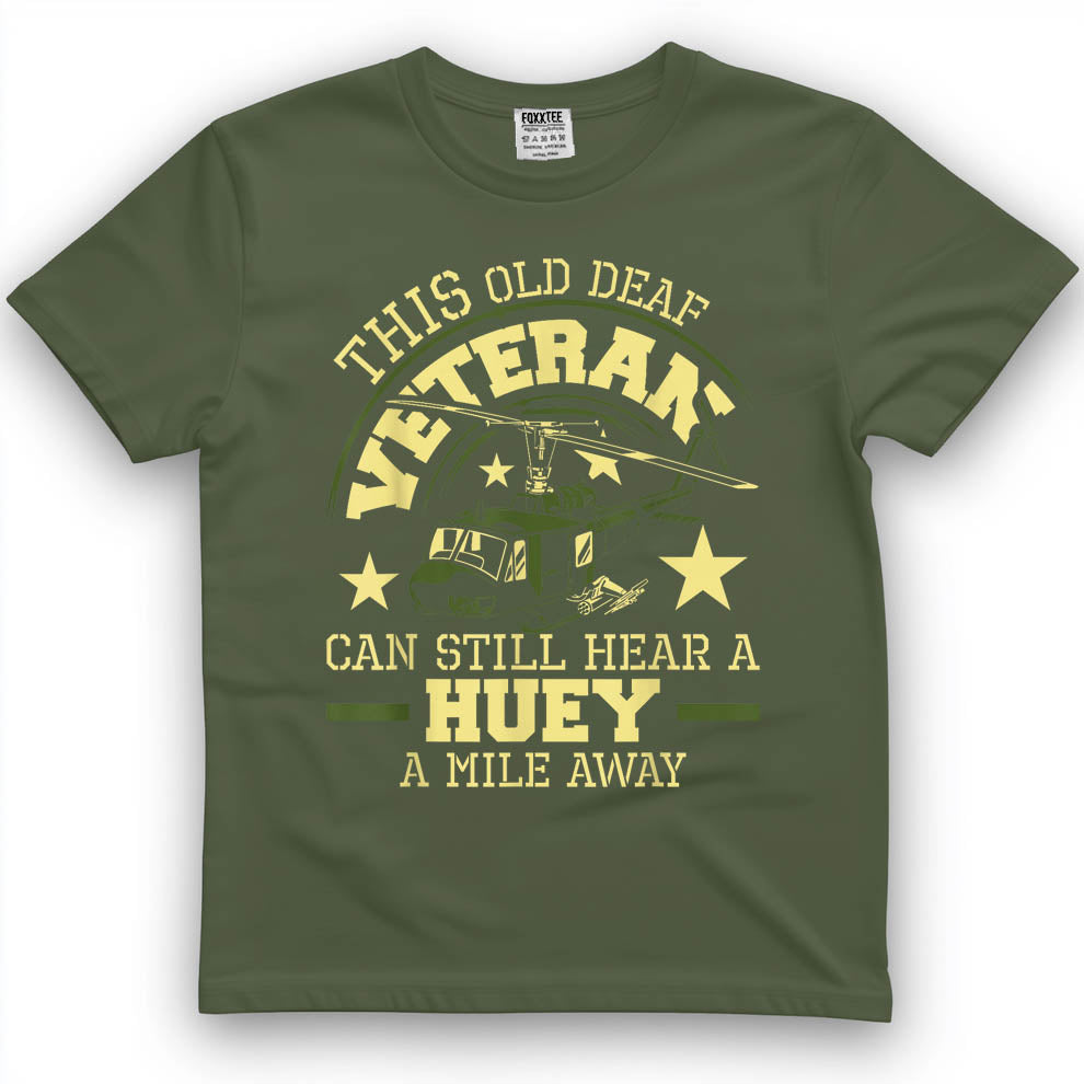 Hear A Huey A Mile Away - Helicopter Pilot Vietnam Veteran T-Shirt