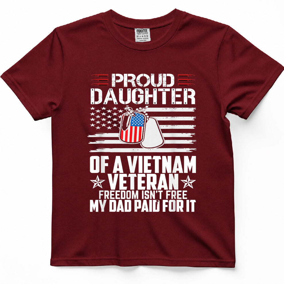 Proud Daughter of a Vietnam Veteran Freedom Isn't Free T-Shirt