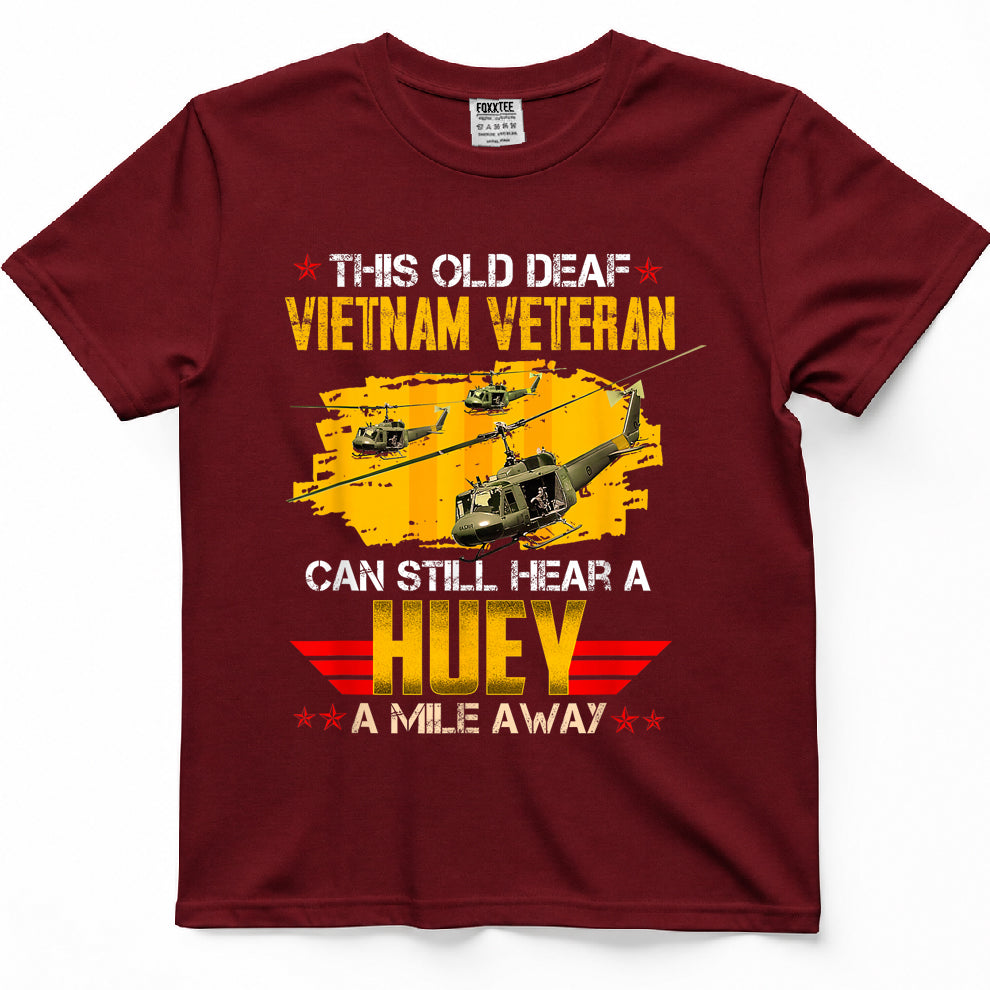This Old Deaf Vietnam Veteran Can Still Hear A Huey Vintage T-Shirt