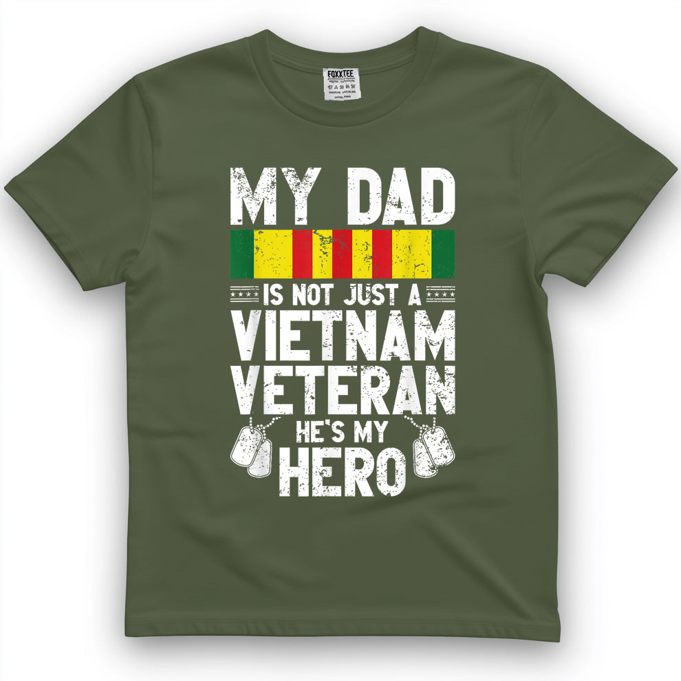 My Dad is Not Just A Vietnam Veteran Hes's My Hero T-Shirt