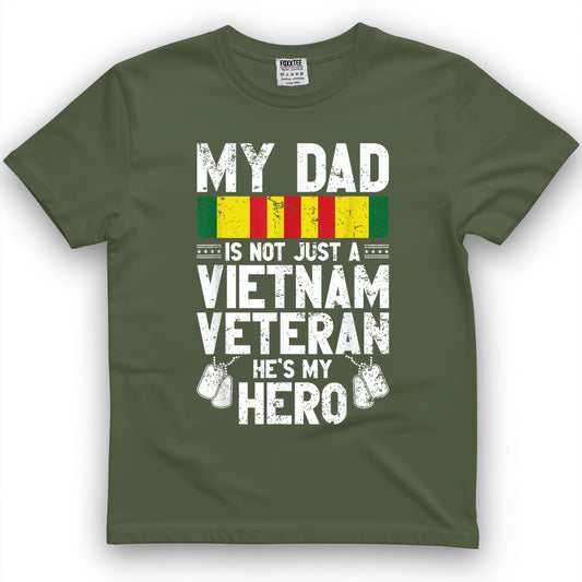 My Dad is Not Just A Vietnam Veteran Hes's My Hero T-Shirt