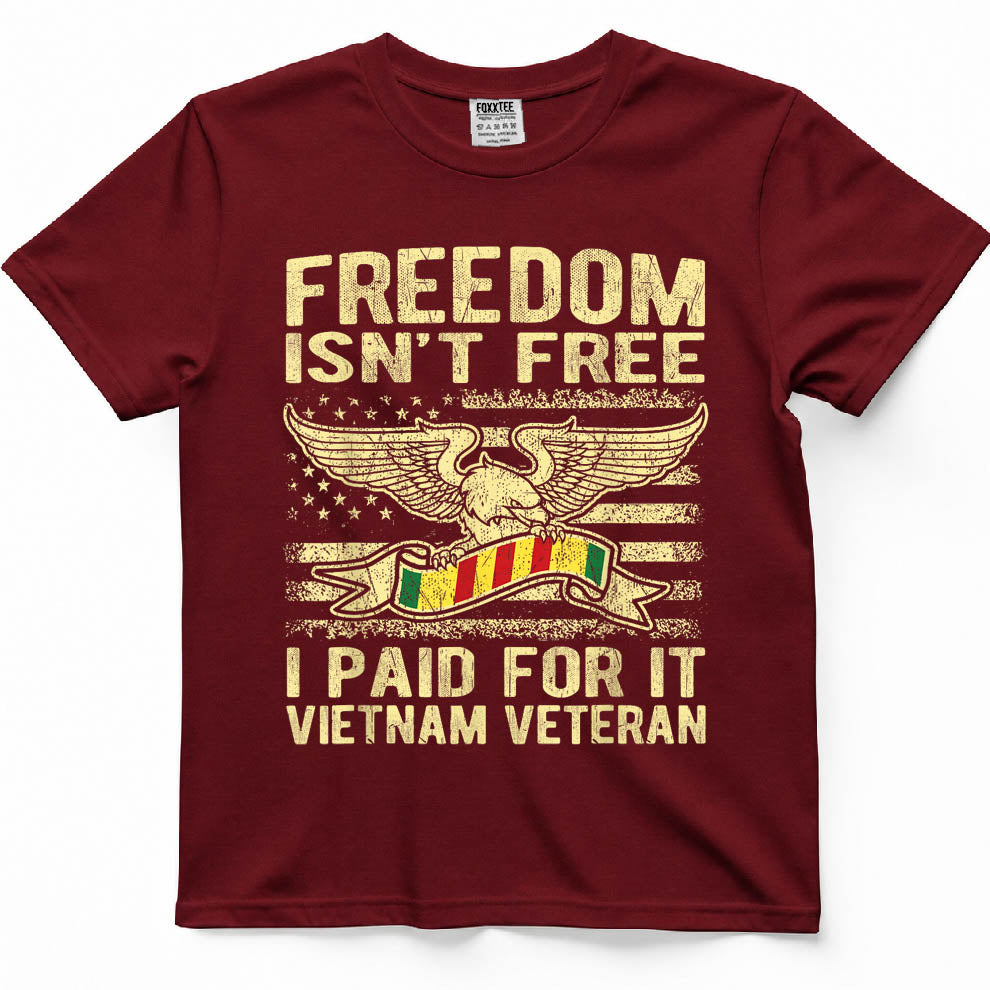 Freedom Isn't Free I Paid for It Proud Vietnam Veteran Gifts T-Shirt