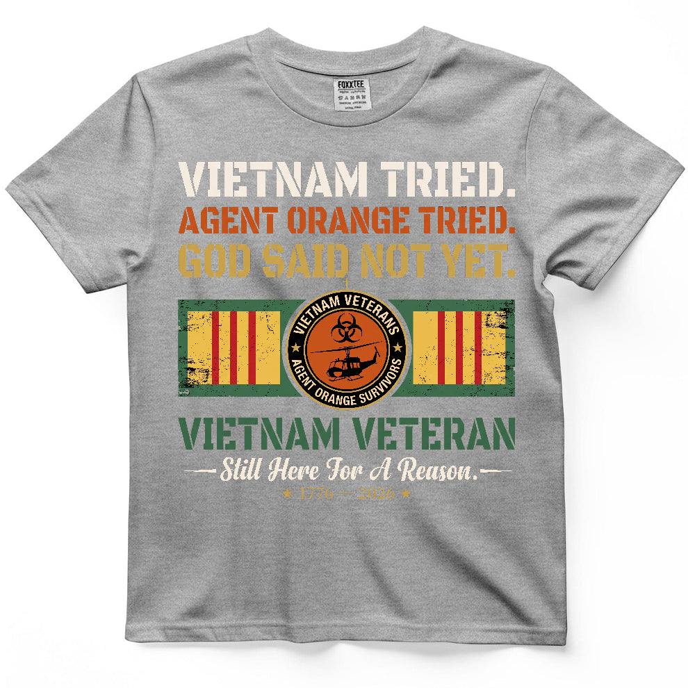 Vietnam Tried Agent Orange Tried God Said Not Yet Shirt