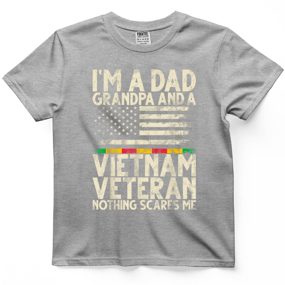 I'm A Dad Grandpa and A Vietnam Veteran Nothing Scares Me T-Shirt
