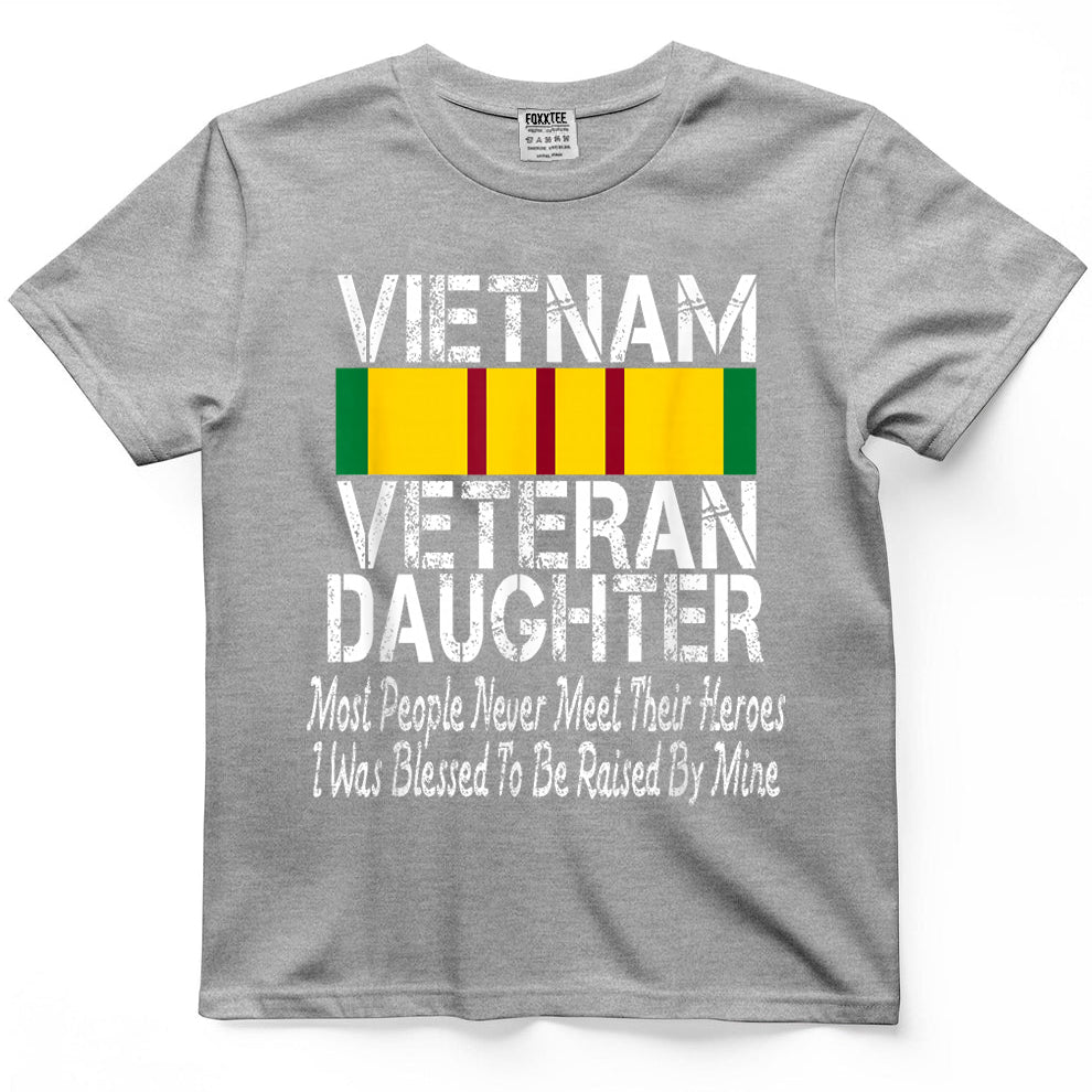 Vietnam Veteran Daughter - Raised by My Hero Military Family T-Shirt
