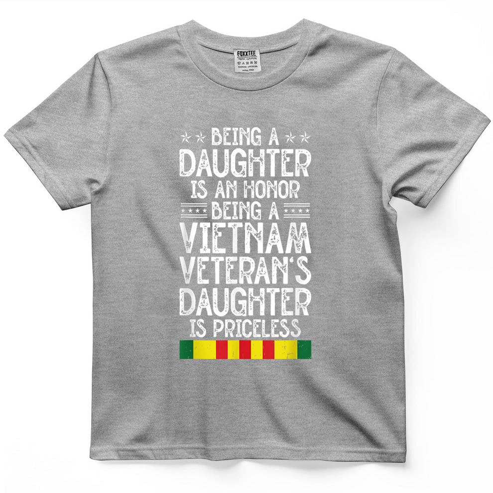 Being A Vietnam Veteran's Daughter is Priceless Veterans Day T-Shirt