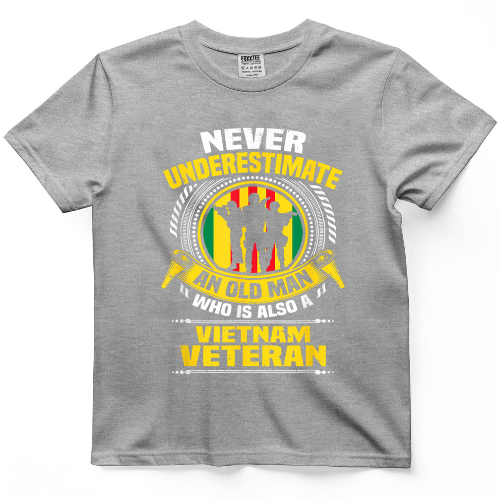 Never Underestimate an Old Man Who is Also Vietnam Veteran T-Shirt