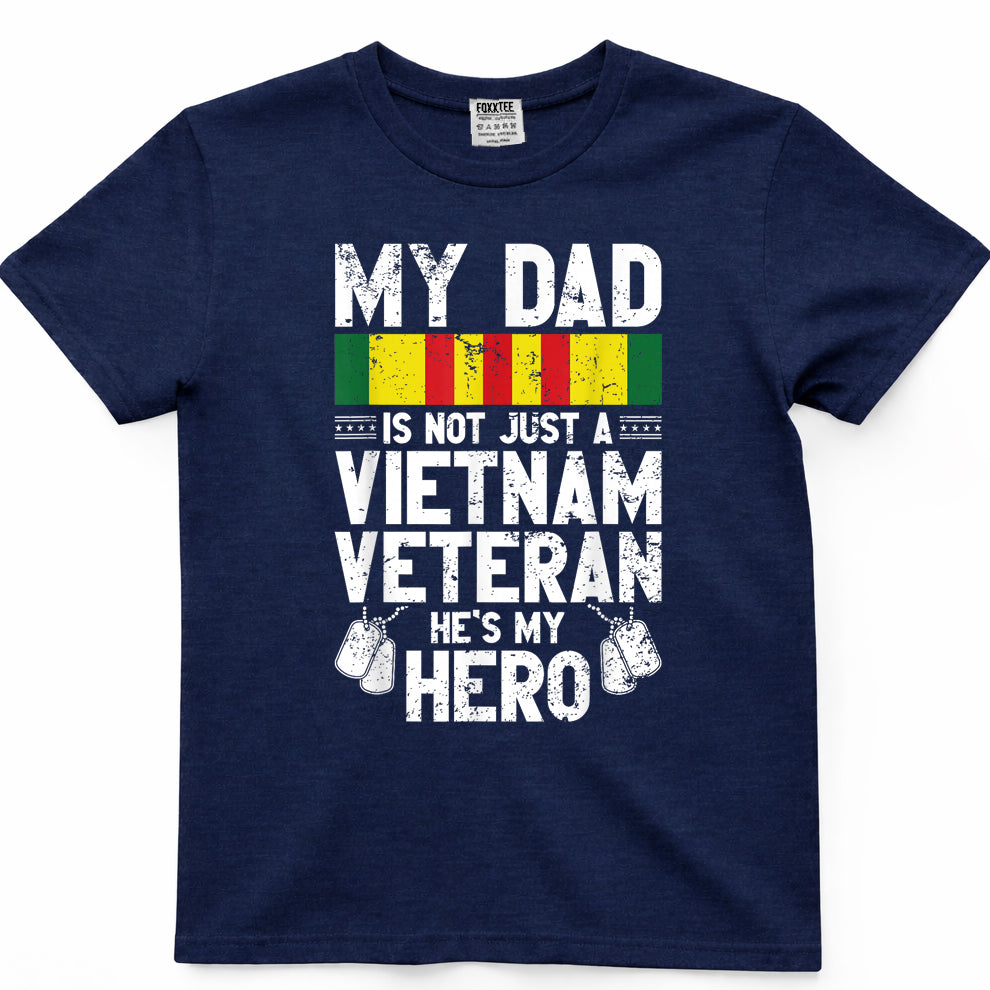 My Dad is Not Just A Vietnam Veteran Hes's My Hero T-Shirt