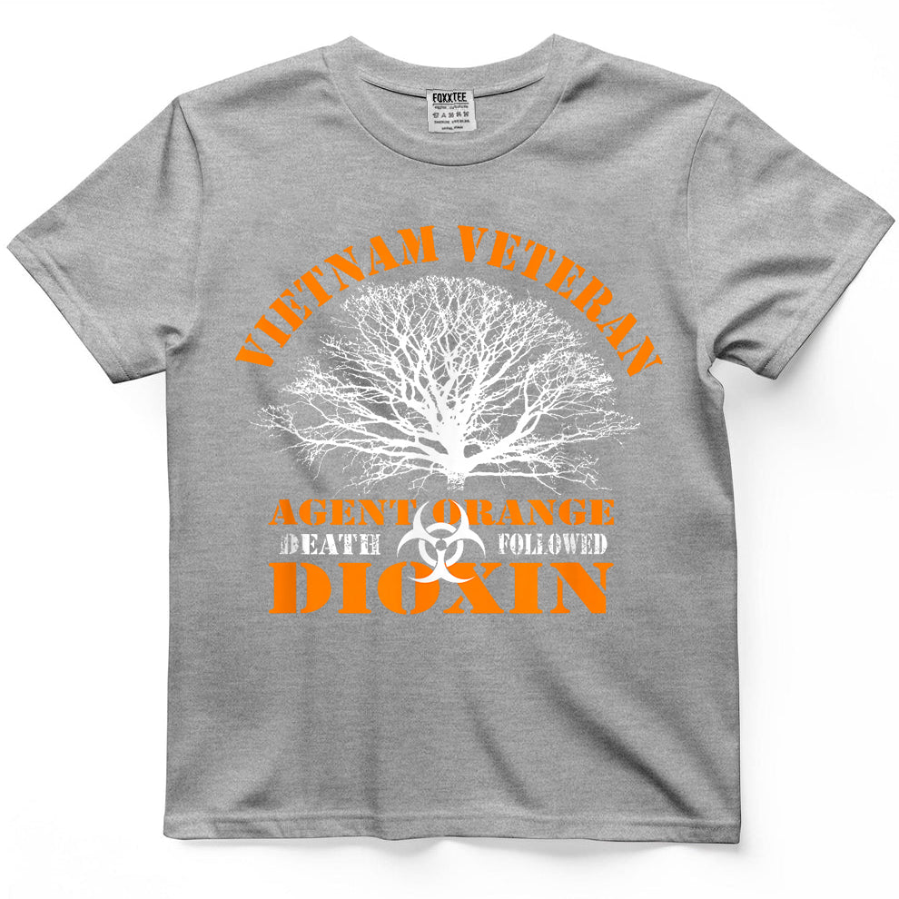 VIETNAM VETERAN AGENT ORANGE DEATH FOLLOWED DIOXIN T-Shirt