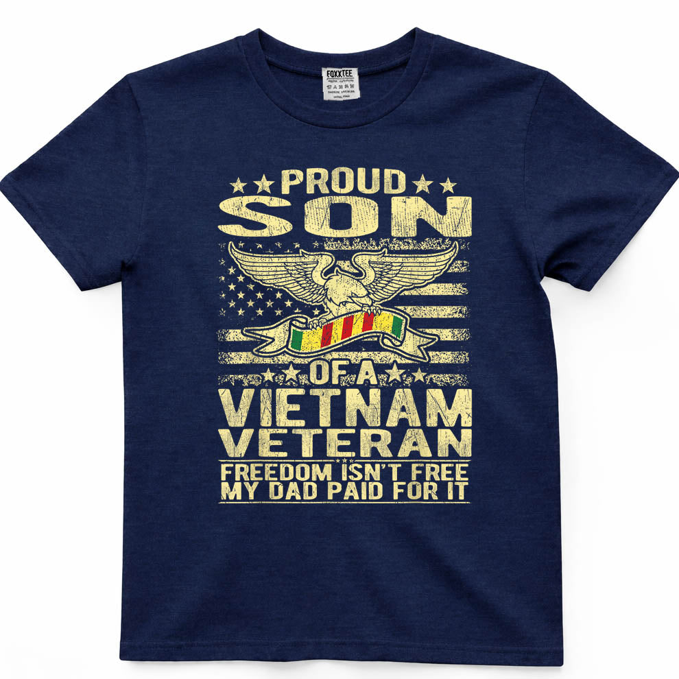 Freedom Isn't Free - Proud Son of A Vietnam Veteran Gift T-Shirt