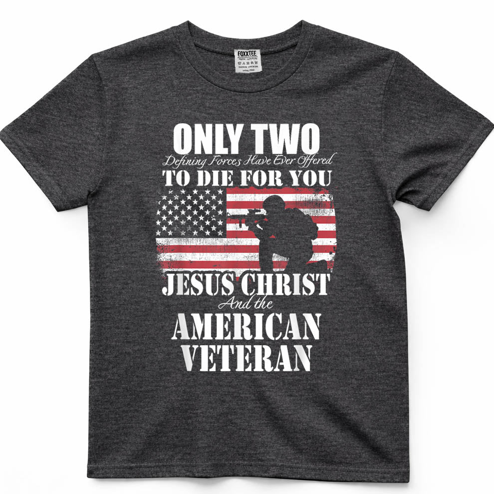 Two Died for You Jesus and American Veteran Memorial Gift T-Shirt