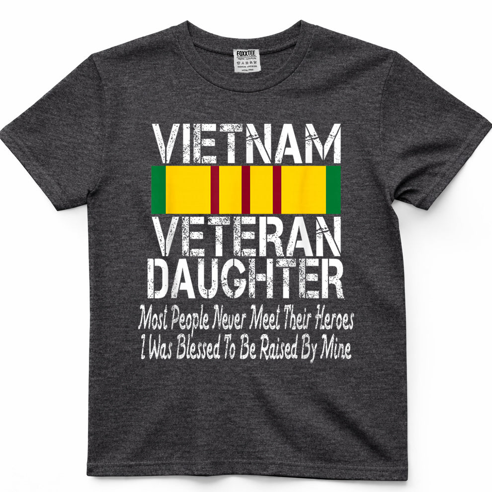 Vietnam Veteran Daughter - Raised by My Hero Military Family T-Shirt