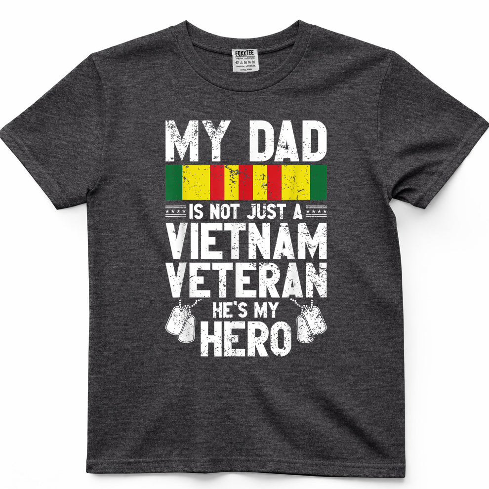 My Dad is Not Just A Vietnam Veteran Hes's My Hero T-Shirt