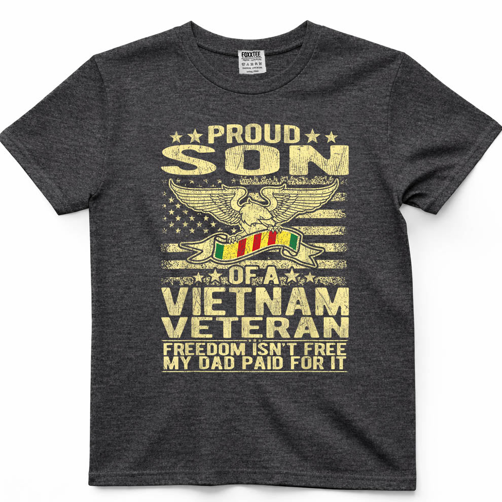 Freedom Isn't Free - Proud Son of A Vietnam Veteran Gift T-Shirt