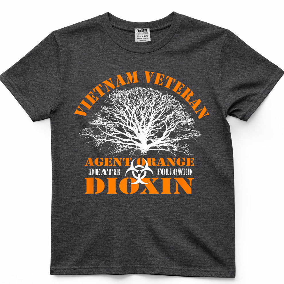 VIETNAM VETERAN AGENT ORANGE DEATH FOLLOWED DIOXIN T-Shirt
