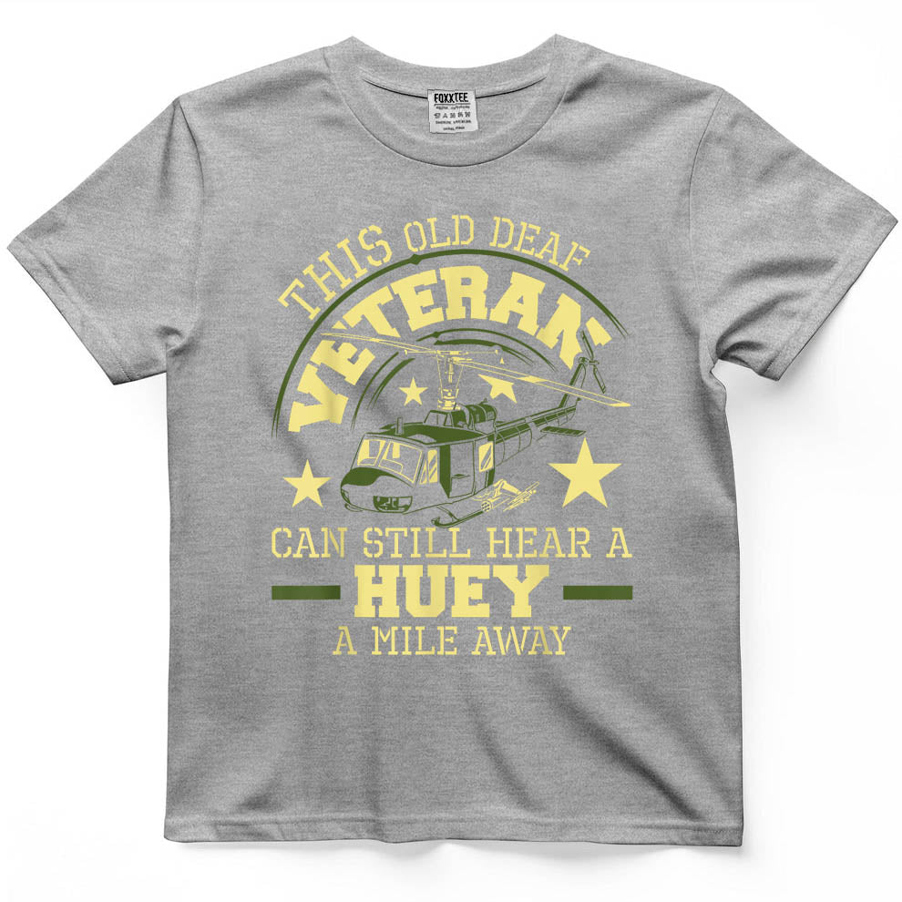 Hear A Huey A Mile Away - Helicopter Pilot Vietnam Veteran T-Shirt