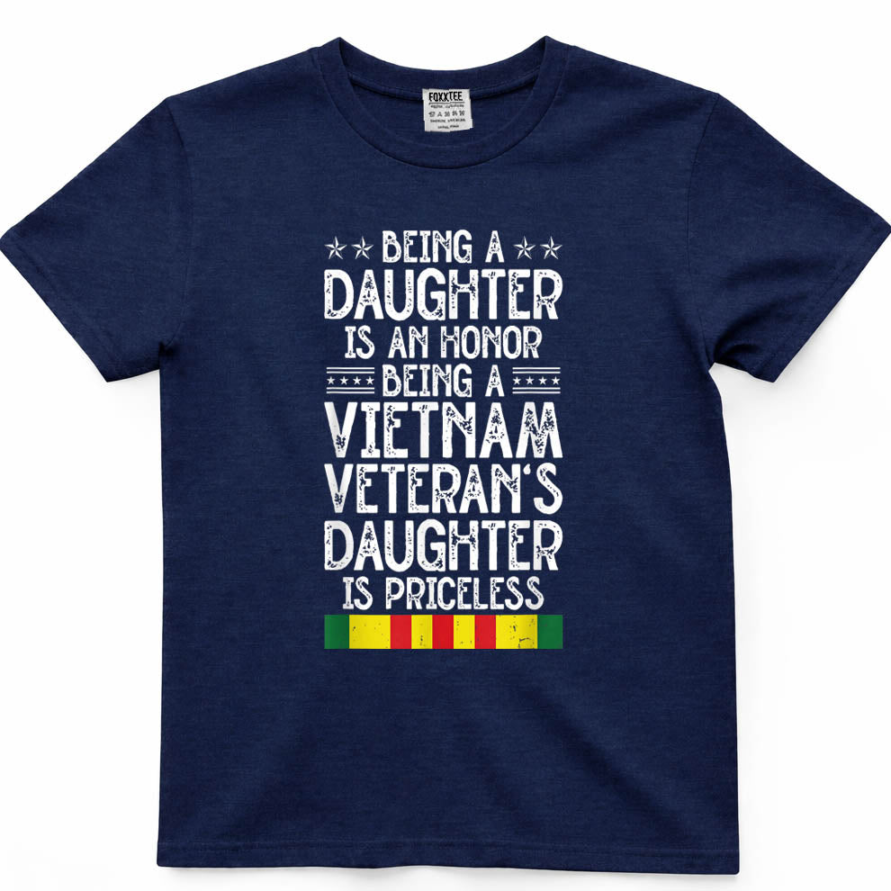 Being A Vietnam Veteran's Daughter is Priceless Veterans Day T-Shirt