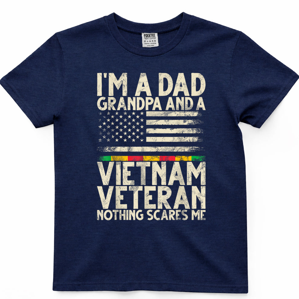 I'm A Dad Grandpa and A Vietnam Veteran Nothing Scares Me T-Shirt