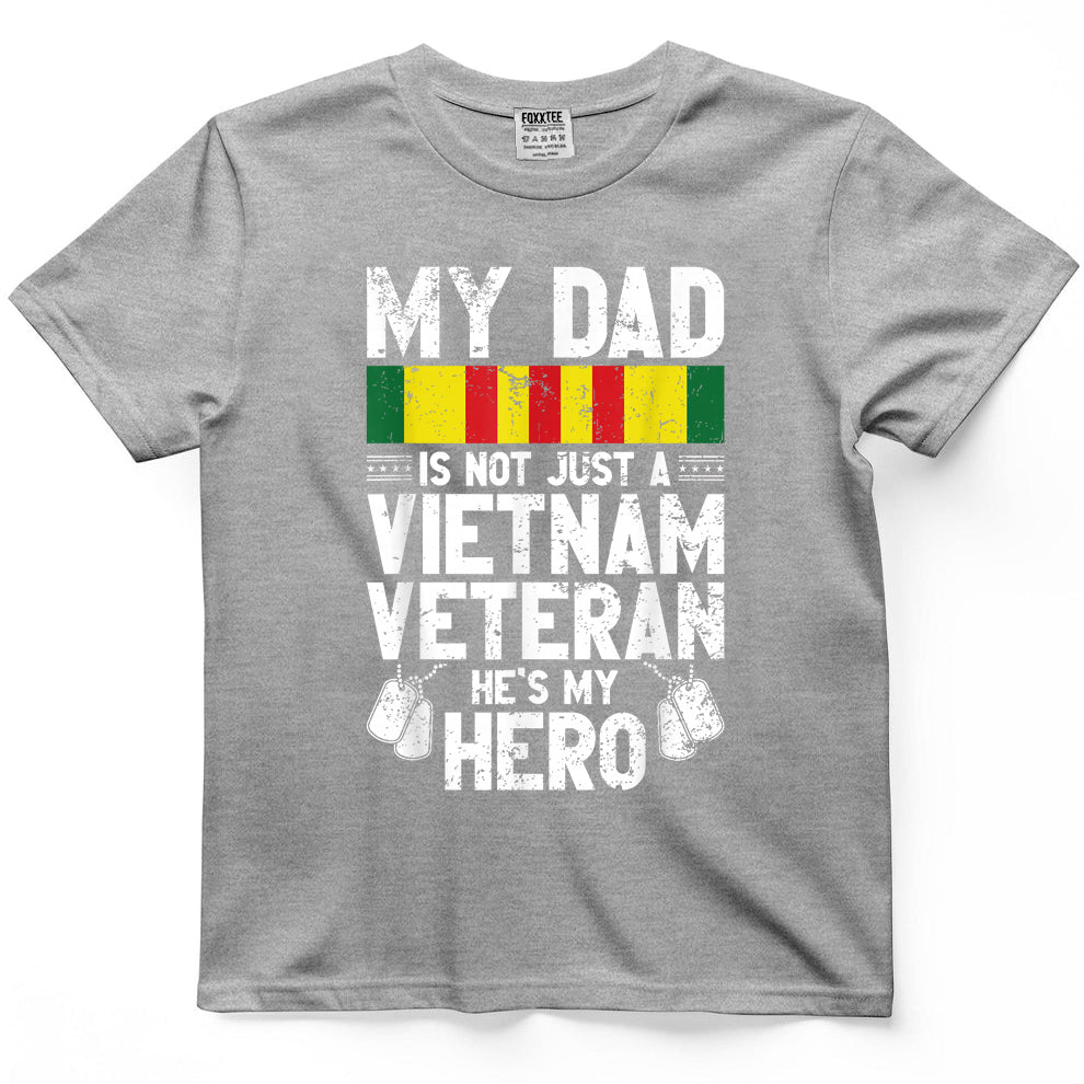 My Dad is Not Just A Vietnam Veteran Hes's My Hero T-Shirt