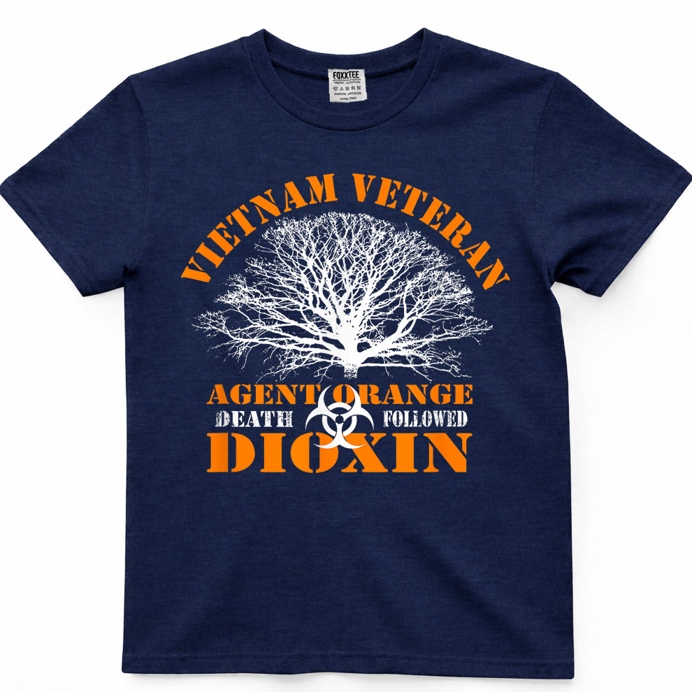VIETNAM VETERAN AGENT ORANGE DEATH FOLLOWED DIOXIN T-Shirt