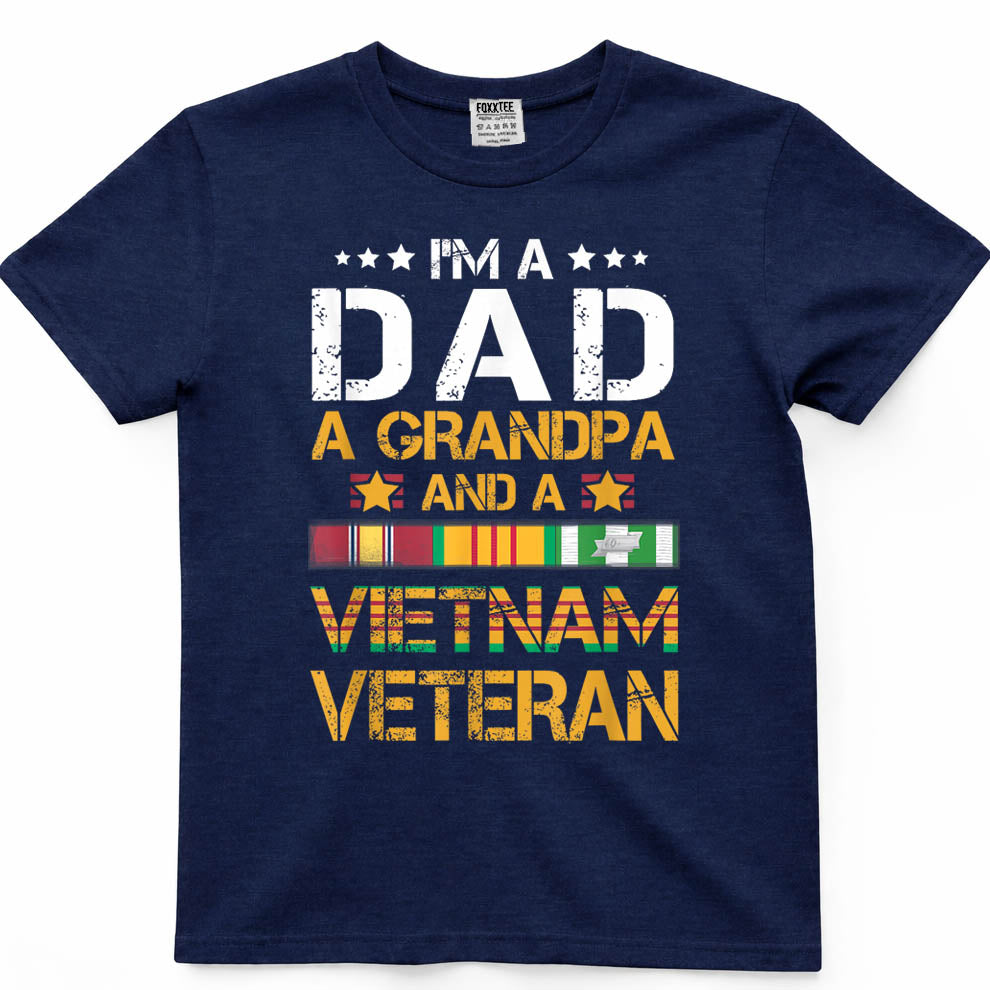 I'm A Dad Grandpa and A Vietnam Veteran US Army Vet T-Shirt
