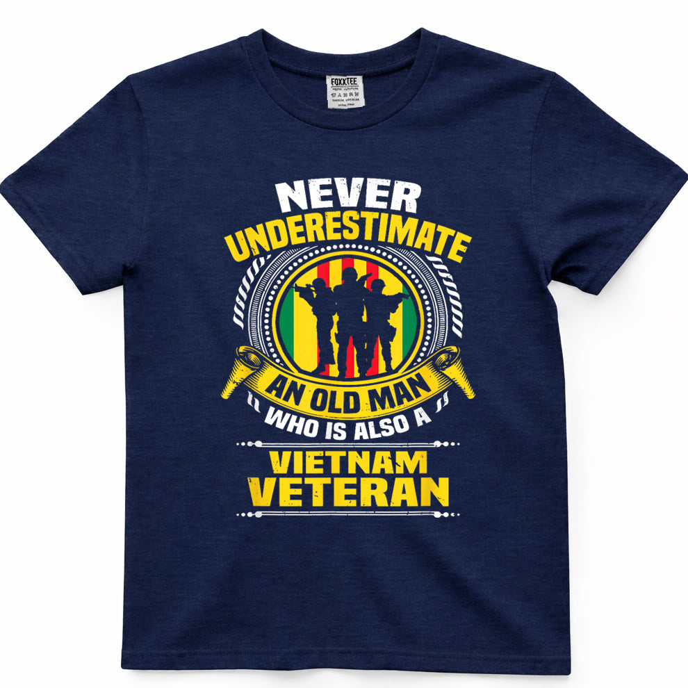 Never Underestimate an Old Man Who is Also Vietnam Veteran T-Shirt