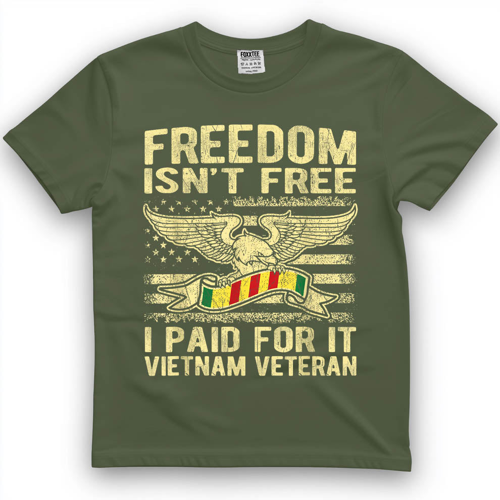 Freedom Isn't Free I Paid for It Proud Vietnam Veteran Gifts T-Shirt
