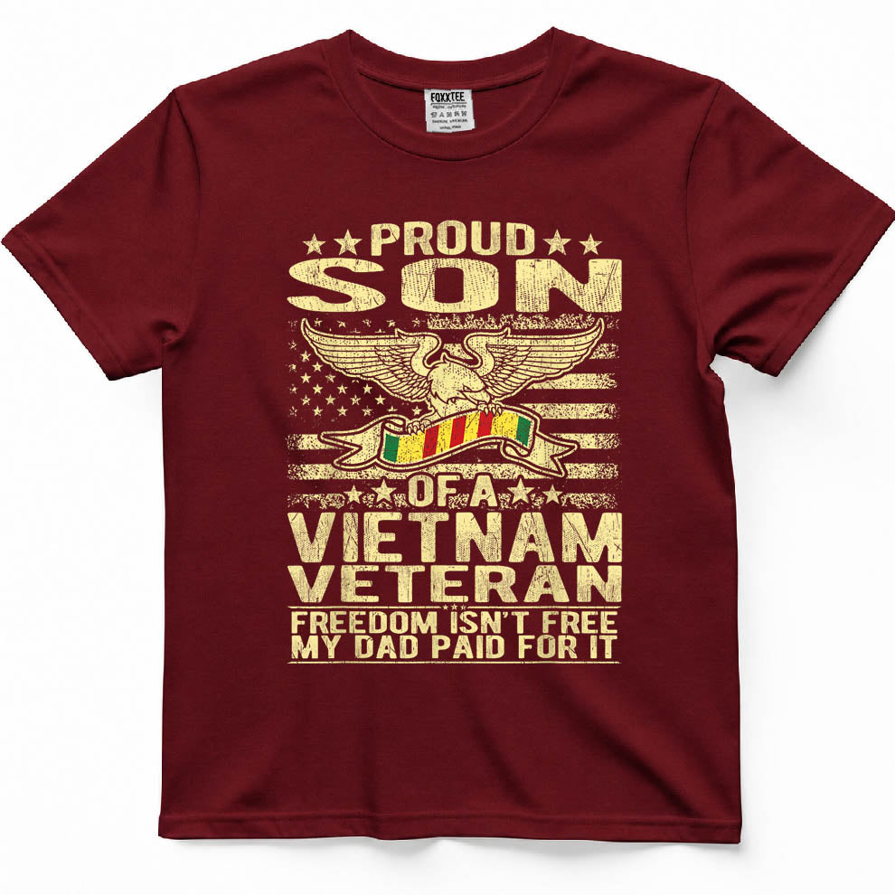 Freedom Isn't Free - Proud Son of A Vietnam Veteran Gift T-Shirt
