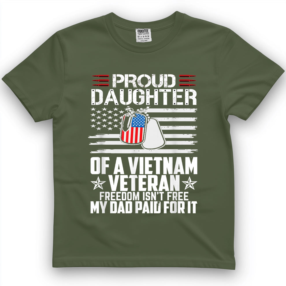 Proud Daughter of a Vietnam Veteran Freedom Isn't Free T-Shirt