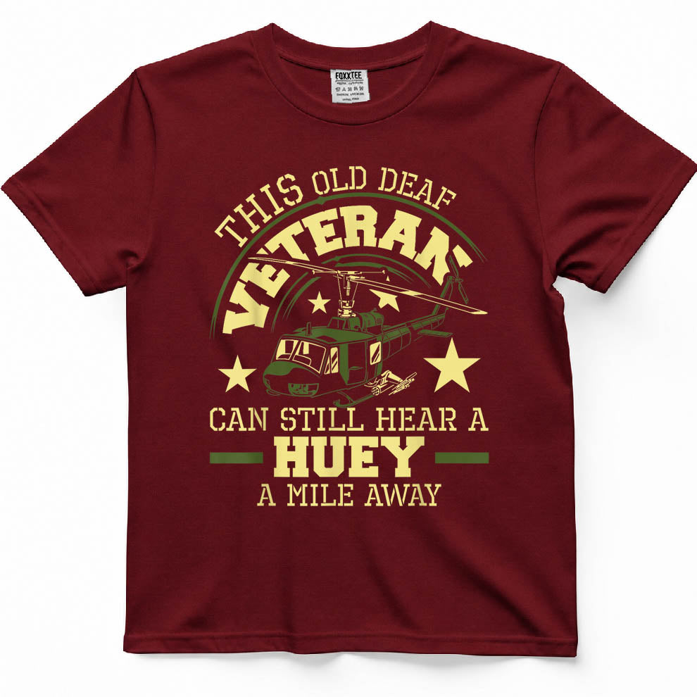Hear A Huey A Mile Away - Helicopter Pilot Vietnam Veteran T-Shirt