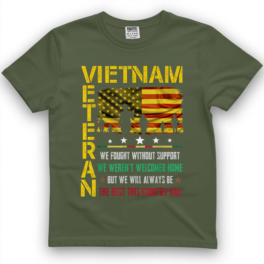 Vietnam Veteran We Fought Without Support Memorial Day T Shirts Tees for Men and Women