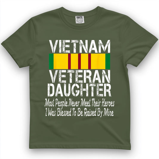 Vietnam Veteran Daughter - Raised by My Hero Military Family T-Shirt