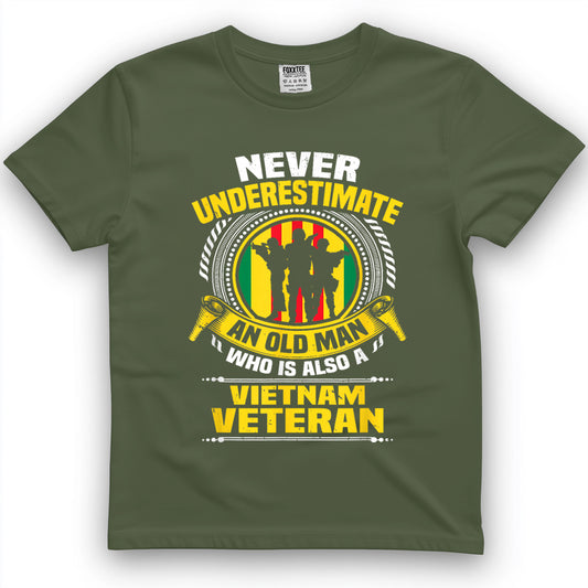 Never Underestimate an Old Man Who is Also Vietnam Veteran T-Shirt