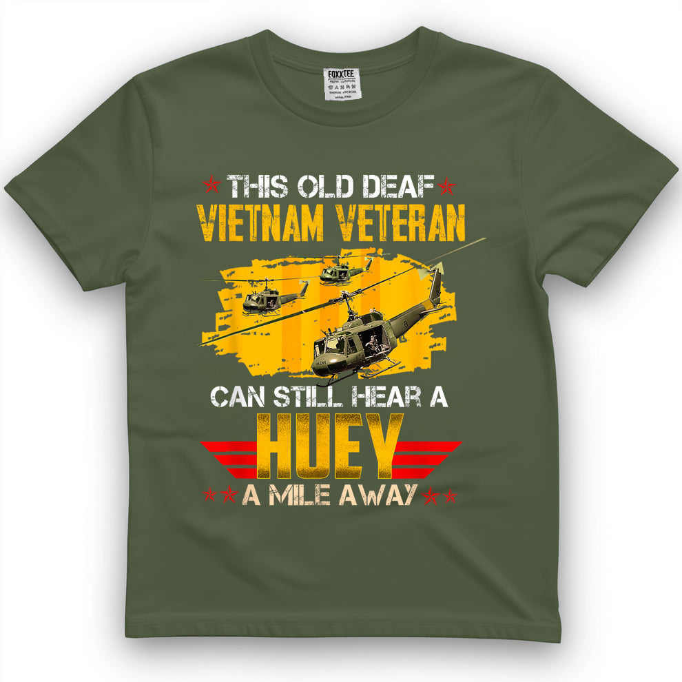 This Old Deaf Vietnam Veteran Can Still Hear A Huey Vintage T-Shirt