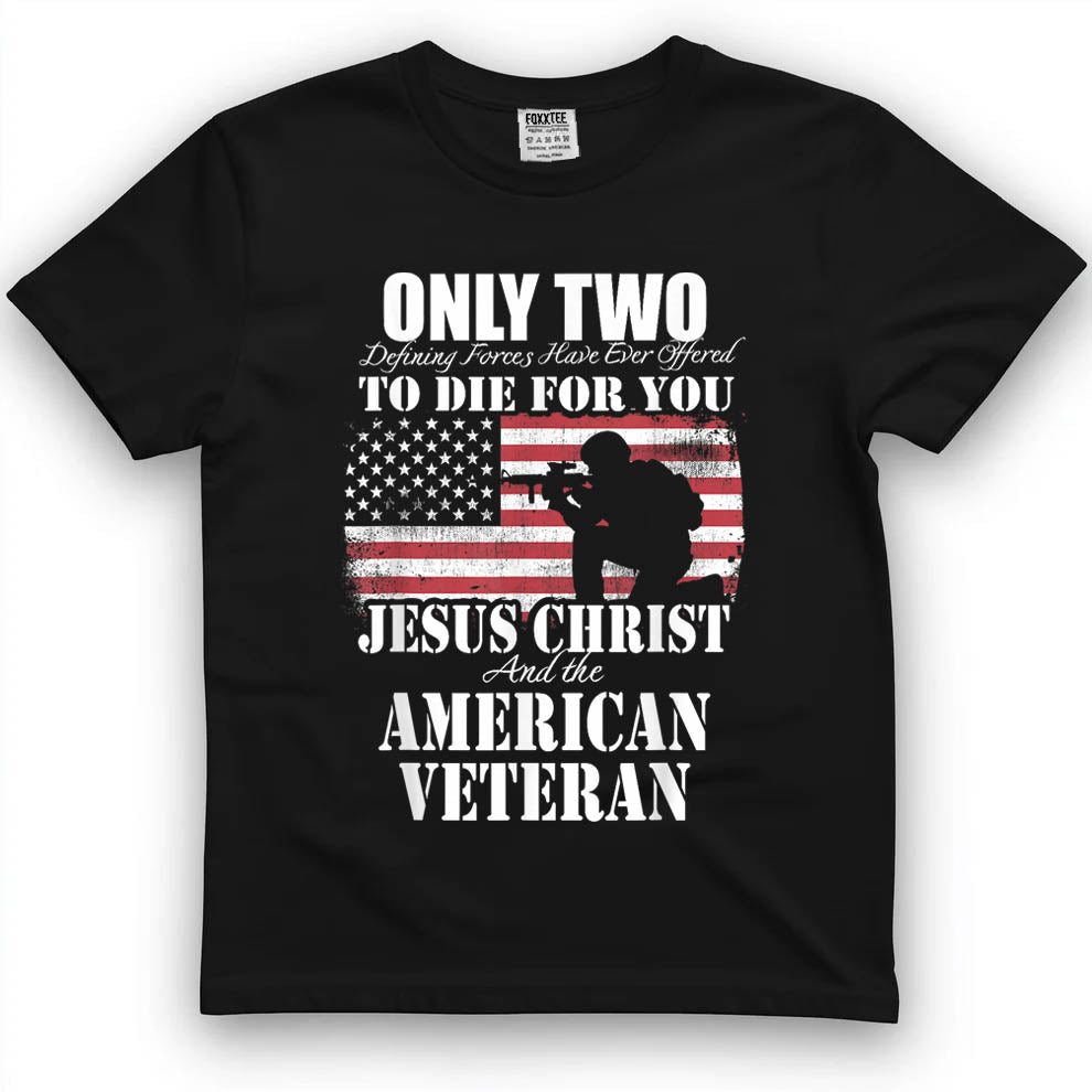 Two Died for You Jesus and American Veteran Memorial Gift T-Shirt
