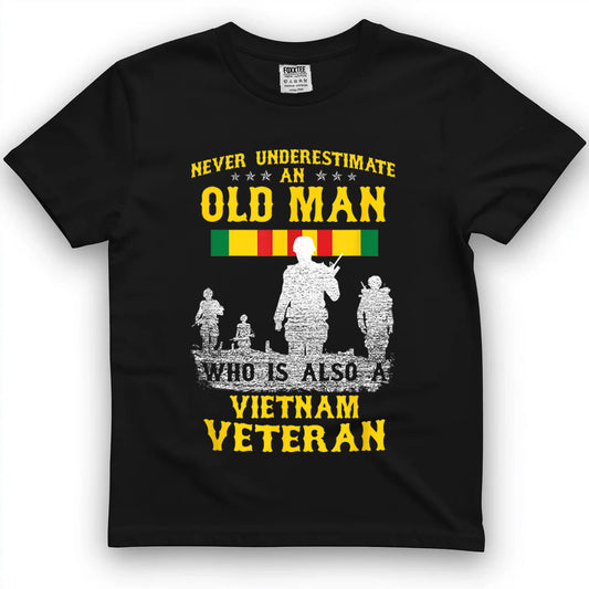 Never Underestimate an Old Man Vietnam Veteran Gift T-Shirt
