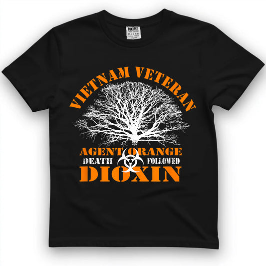 VIETNAM VETERAN AGENT ORANGE DEATH FOLLOWED DIOXIN T-Shirt