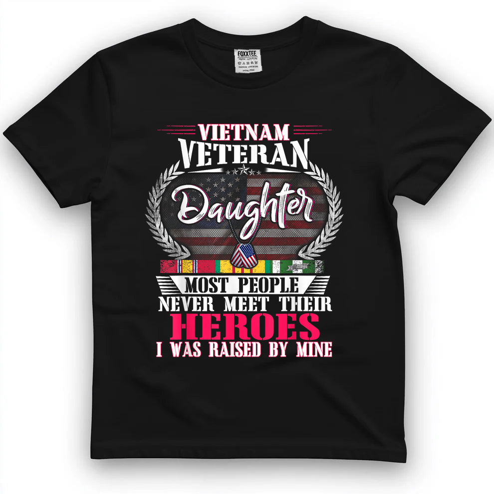 Vietnam Veteran Daughter Raised by My Hero Shirt US Veteran T-Shirt