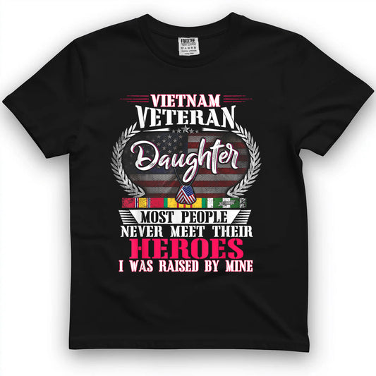 Vietnam Veteran Daughter Raised by My Hero Shirt US Veteran T-Shirt
