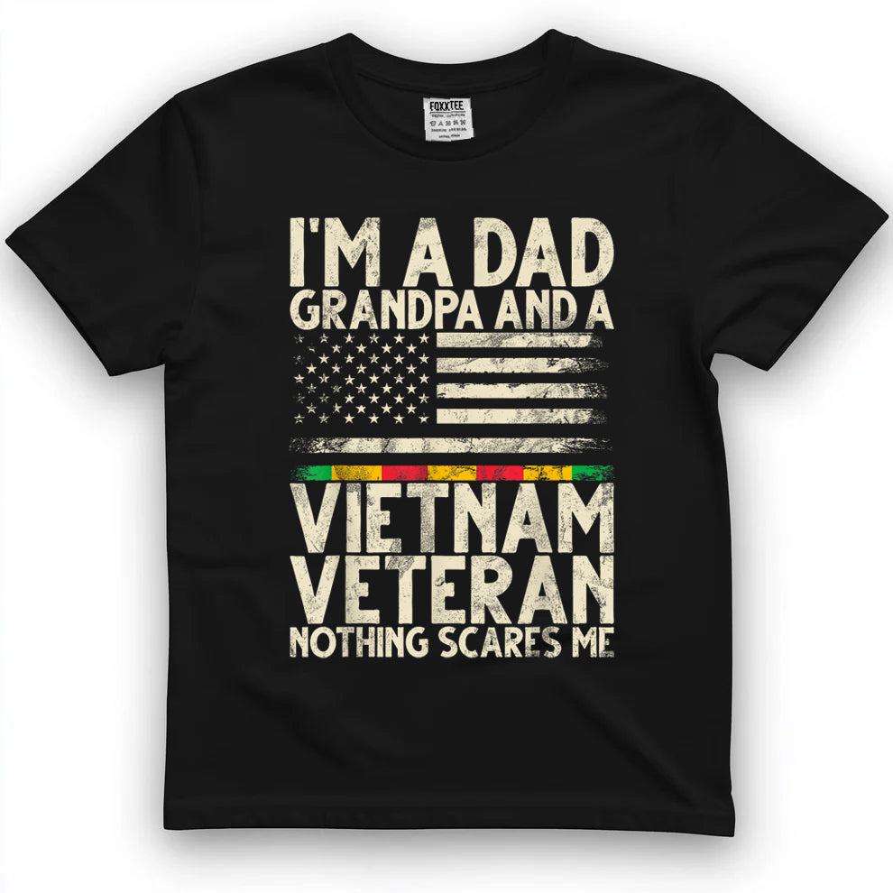 I'm A Dad Grandpa and A Vietnam Veteran Nothing Scares Me T-Shirt