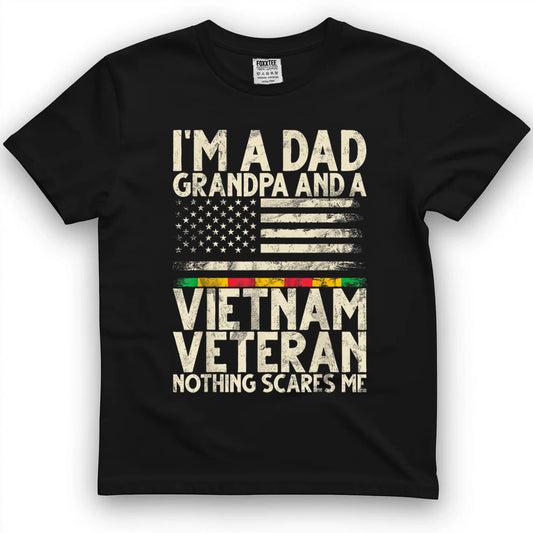 I'm A Dad Grandpa and A Vietnam Veteran Nothing Scares Me T-Shirt