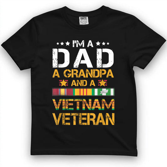 I'm A Dad Grandpa and A Vietnam Veteran US Army Vet T-Shirt